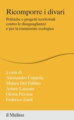 Ricomporre i divari. Politiche e progetti territoriali contro le disuguaglianze e per la transizione ecologica