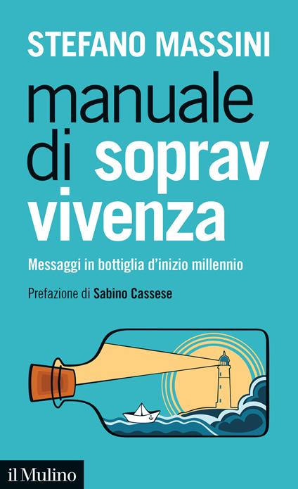 Manuale di sopravvivenza. Messaggi in bottiglia d'inizio millennio - Stefano Massini - copertina