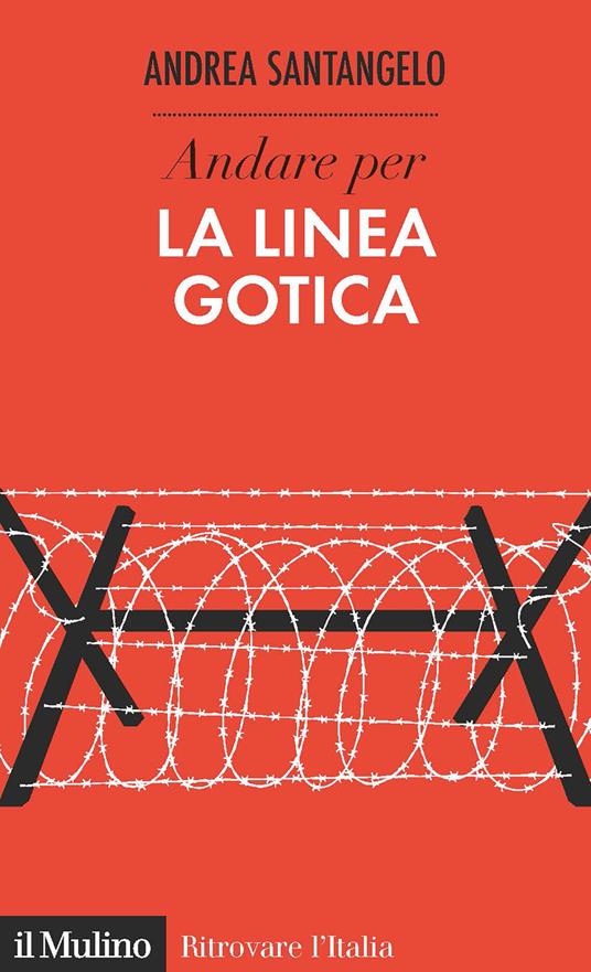 Andare per la Linea Gotica - Andrea Santangelo - copertina