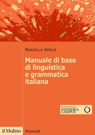 Manuale di base di linguistica e grammatica italiana