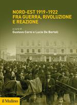 Nord-Est 1919-1922 fra guerra, rivoluzione e reazione