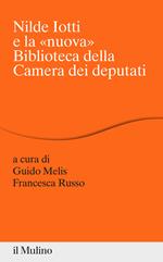 Nilde Iotti e la «nuova» Biblioteca della Camera dei Deputati