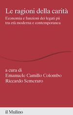 Le ragioni della carità. Economia e funzioni dei legati pii tra età moderna e contemporanea