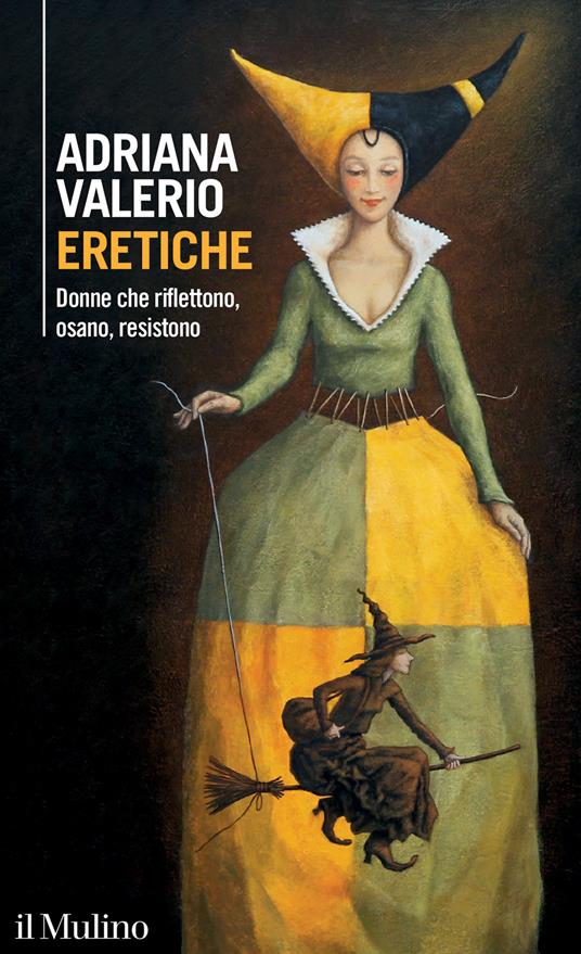 Eretiche. Donne che riflettono, osano, resistono - Adriana Valerio - copertina