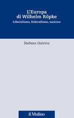 L' Europa di Wilhelm Röpke. Liberalismo, federalismo, nazione