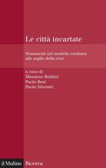 Le città incartate. Mutamenti nel modello emiliano alle soglie della crisi