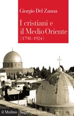 I cristiani e il Medio Oriente (1789-1924)