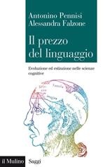 Il prezzo del linguaggio. Evoluzione ed estinzione nelle scienze cognitive