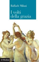 I volti della grazia. Filosofia, arte e natura