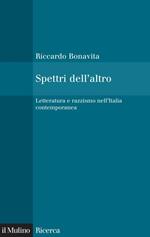 Spettri dell'altro. Letteratura e razzismo nell'Italia contemporanea