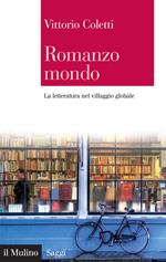 Romanzo mondo. La letteratura nel villaggio globale