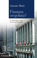 Finanza sregolata? Le dimensioni sociali dei mercati finanziari