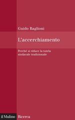 L' accerchiamento. Perché si riduce la tutela sindacale tradizionale