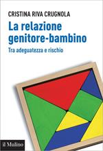 La relazione genitore-bambino tra adeguatezza e rischio