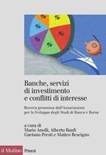 Banche, servizi di investimento e conflitti d'interesse. Ricerca promossa dall'Associazione per lo Sviluppo degli Studi di Banca e Borsa