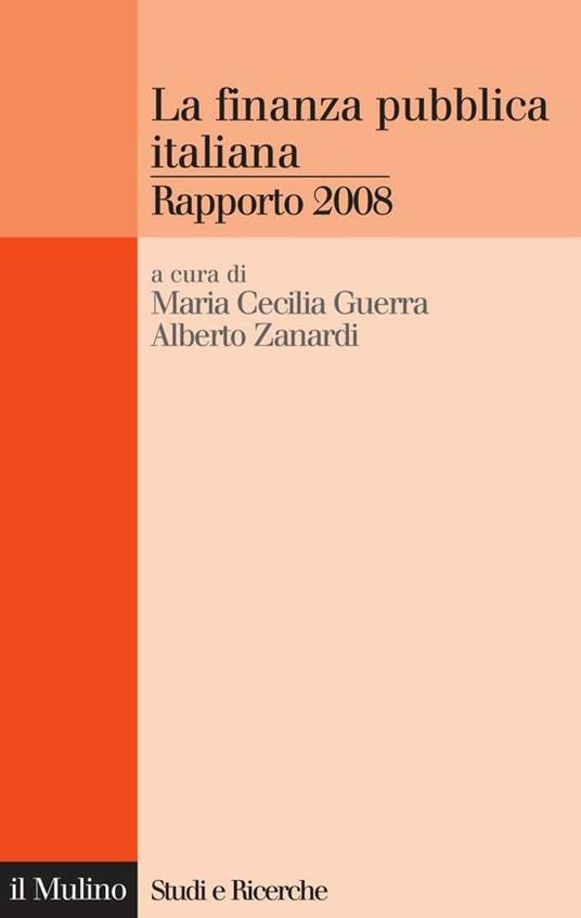 La finanza pubblica italiana. Rapporto 2008 - Maria Cecilia Guerra,Alberto Zanardi - ebook