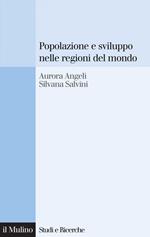 Popolazione e sviluppo nelle regioni del mondo. Convergenze e divergenze nei comportamenti demografici