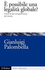 È possibile una legalità globale? Il rule of law e la governance del mondo