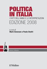 Politica in Italia. I fatti dell'anno e le interpretazioni (2008)