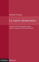 Le nuove democrazie. I processi di democratizzazione dopo la caduta del Muro di Berlino