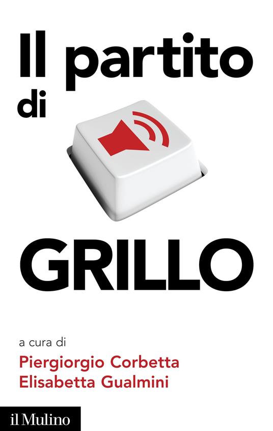 Il partito di Grillo - Piergiorgio Corbetta,Elisabetta Gualmini - ebook