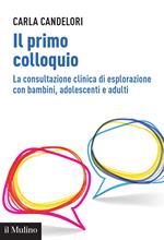 Il primo colloquio. La consultazione clinica di esplorazione con bambini, adolescenti e adulti