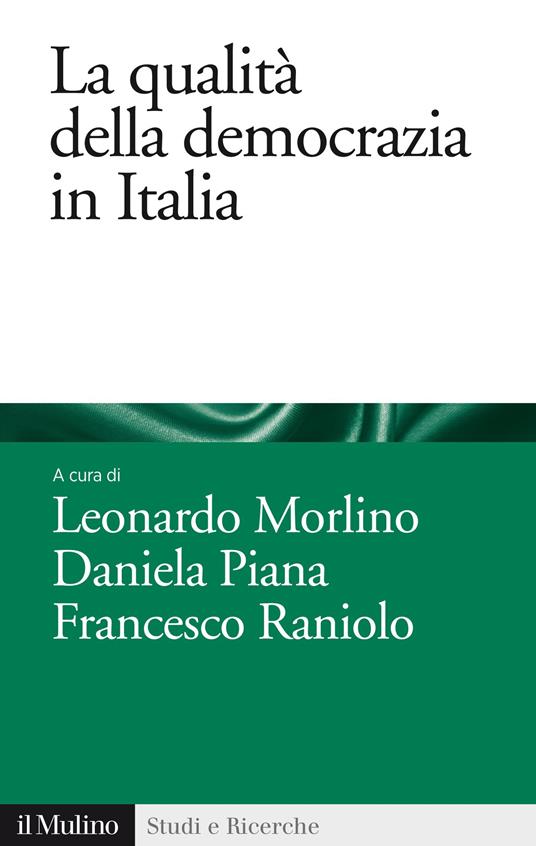 La qualità della democrazia in Italia - Leonardo Morlino,Daniela Piana,Francesco Raniolo - ebook