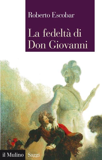 La fedeltà di don Giovanni - Roberto Escobar - ebook