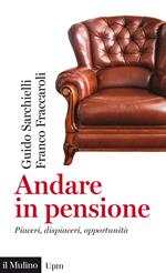 Andare in pensione. Piaceri, dispiaceri, opportunità