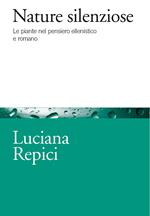 Nature silenziose. Le piante nel pensiero ellenistico e romano