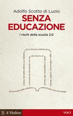 Senza educazione. I rischi della scuola 2.0