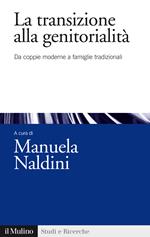 La transizione alla genitorialità. Da coppie moderne a famiglie tradizionali