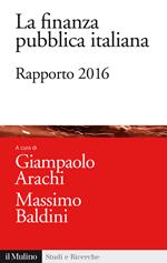 La finanza pubblica italiana. Rapporto 2016