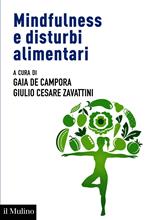 Mindfulness e disturbi alimentari. Valutazione e intervento nel ciclo di vita secondo la prospettiva della regolazione emotiva