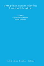 Spazi politici, società e individuo: le tensioni del moderno