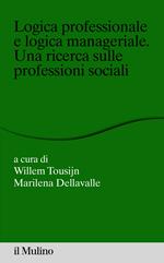 Logica professionale e logica manageriale. Una ricerca sulle professioni sociali