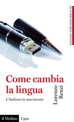 Come cambia la lingua. L'italiano in movimento