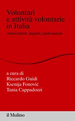 Volontari e attività volontarie in Italia. Antecedenti, impatti, esplorazioni