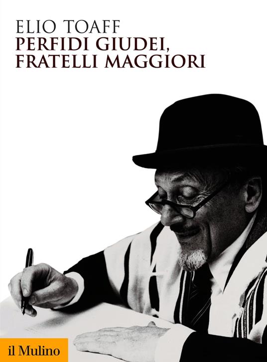 Perfidi giudei, fratelli maggiori - Toaff Elio - ebook