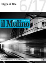 Mulino (2017). Vol. 494: Viaggio in Italia. Racconto di un Paese difficile e bellissimo