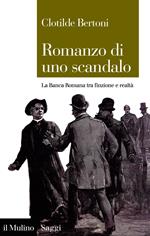 Romanzo di uno scandalo. La Banca Romana tra finzione e realtà