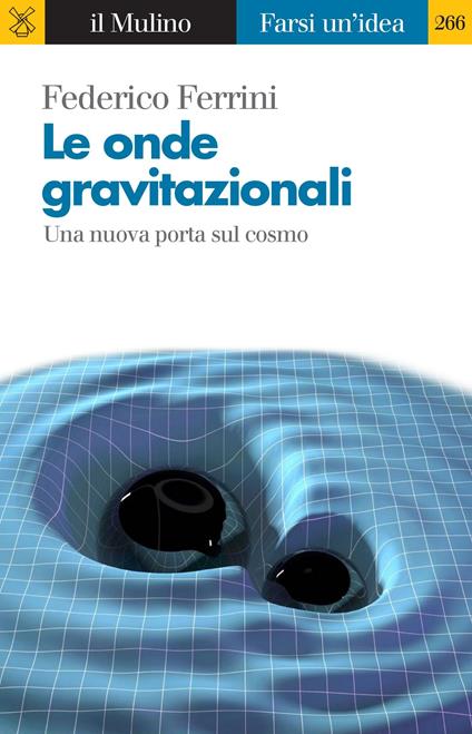 Le onde gravitazionali. Una nuova porta sul cosmo - Federico Ferrini - ebook