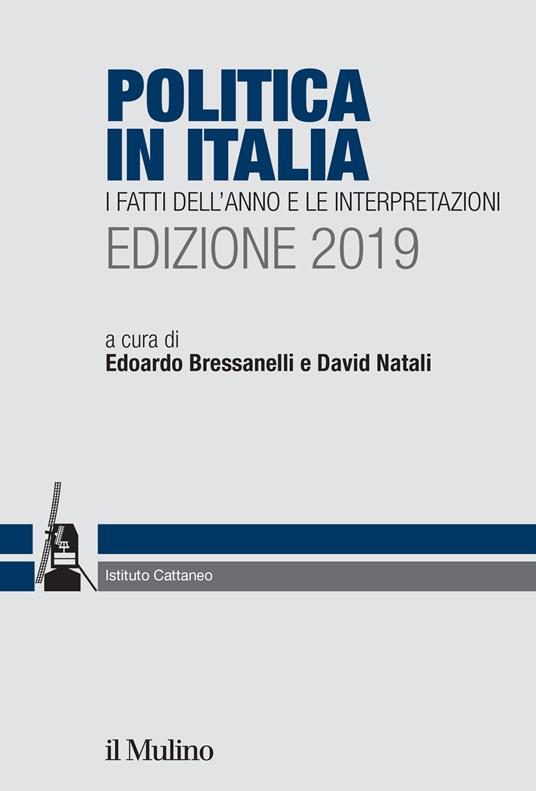 Politica in Italia. I fatti dell'anno e le interpretazioni. 2019 - Edoardo Bressanelli,David Natali - ebook