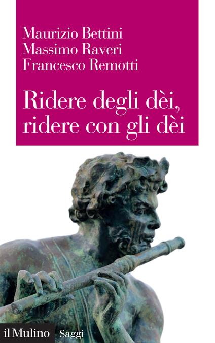 Ridere degli dèi, ridere con gli dèi. L'umorismo teologico - Maurizio Bettini,Massimo Raveri - ebook