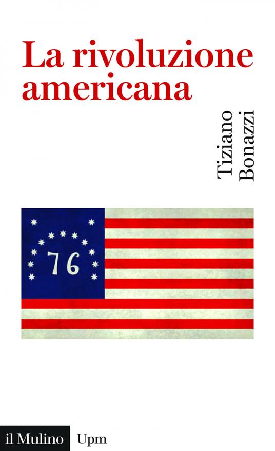 La rivoluzione americana - Tiziano Bonazzi - ebook