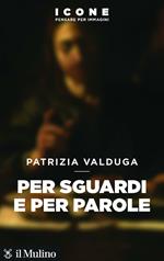 Per sguardi e per parole