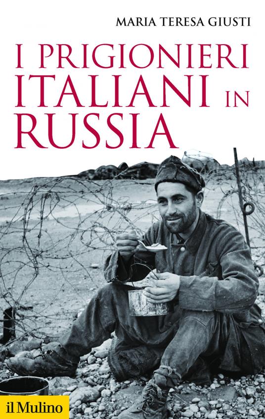 I prigionieri italiani in Russia - Maria Teresa Giusti - ebook