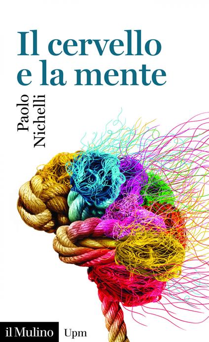 Il cervello e la mente - Paolo Nichelli - ebook