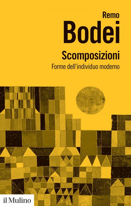 Scomposizioni. Forme dell'individuo moderno - Remo Bodei - ebook