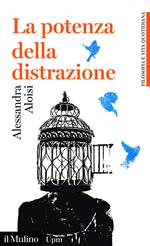 La potenza della distrazione